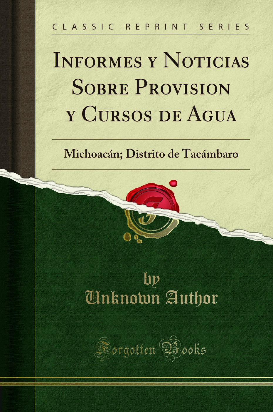 Informes y Noticias Sobre Provision y Cursos de Agua: Michoacán; Distrito de Tacámbaro (Classic Reprint)