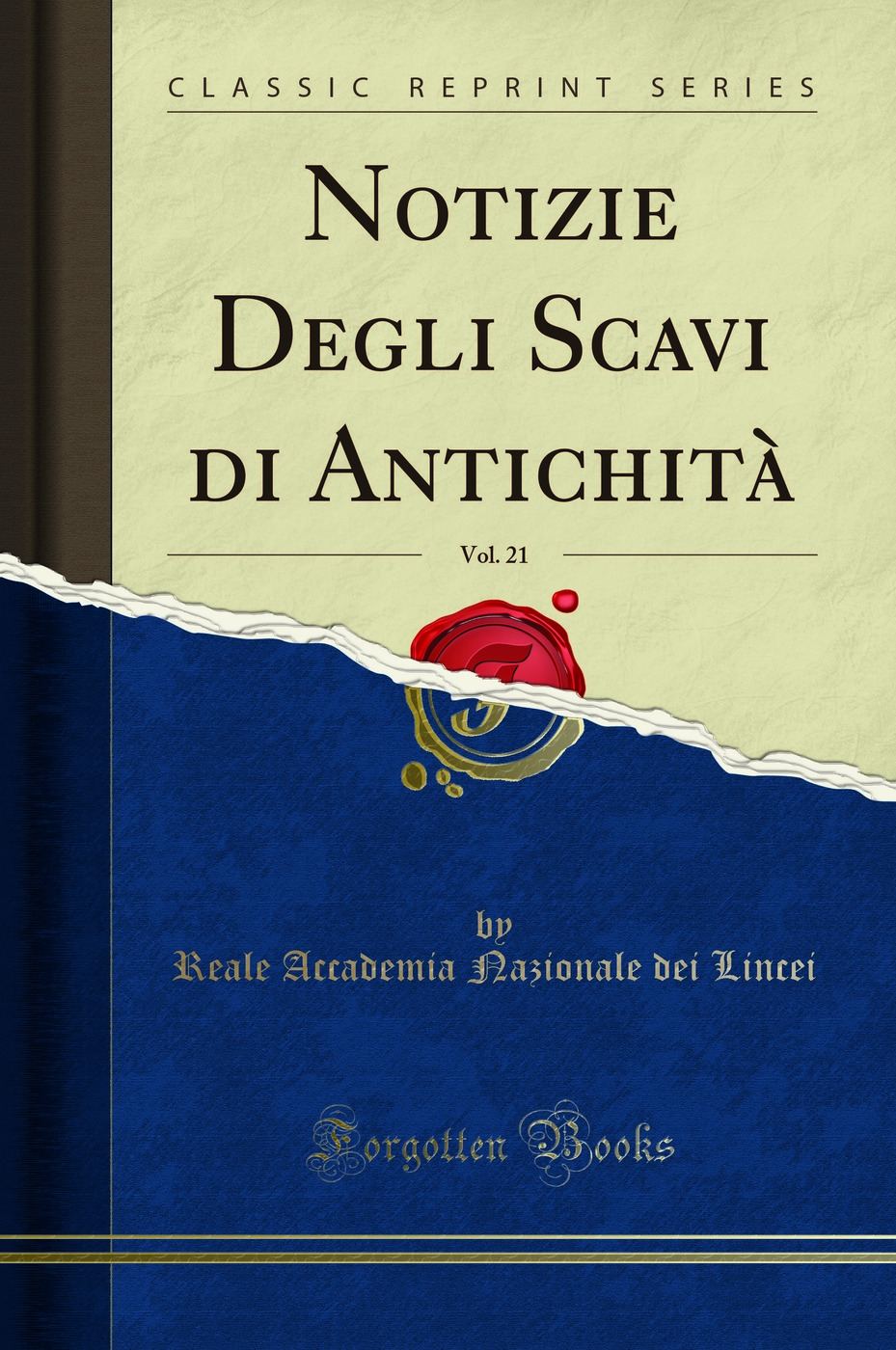 Notizie Degli Scavi di Antichità, Vol. 21 (Classic Reprint)