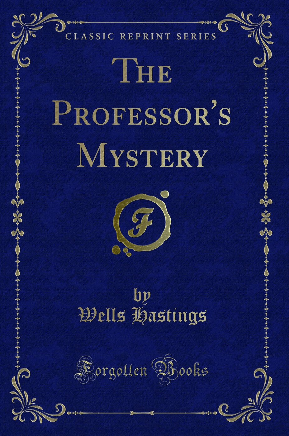 The Professor's Mystery (Classic Reprint)