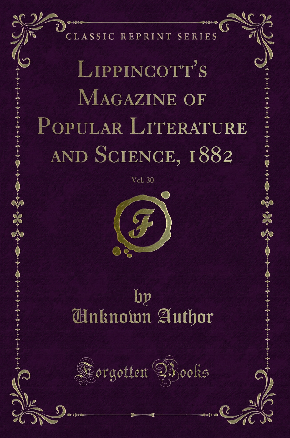 Lippincott''s Magazine of Popular Literature and Science, 1882, Vol. 30 (Classic Reprint)