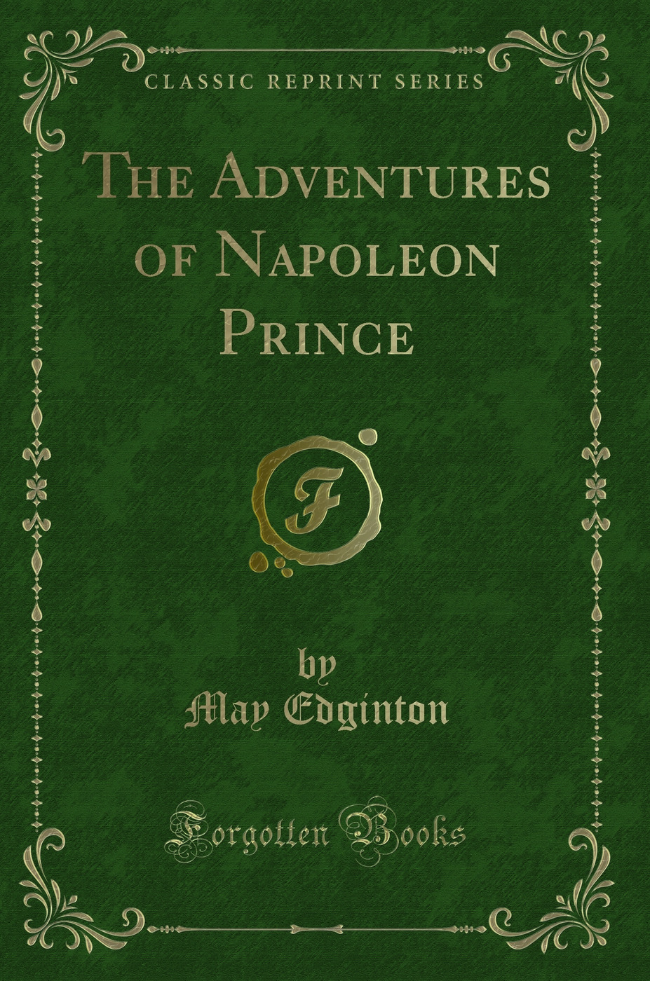 The Adventures of Napoleon Prince (Classic Reprint)