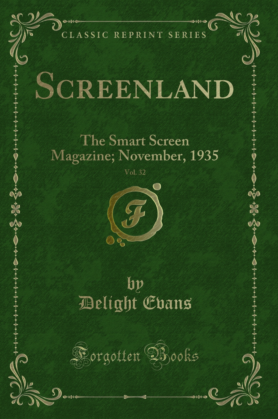 Screenland, Vol. 32: The Smart Screen Magazine; November, 1935 (Classic Reprint)