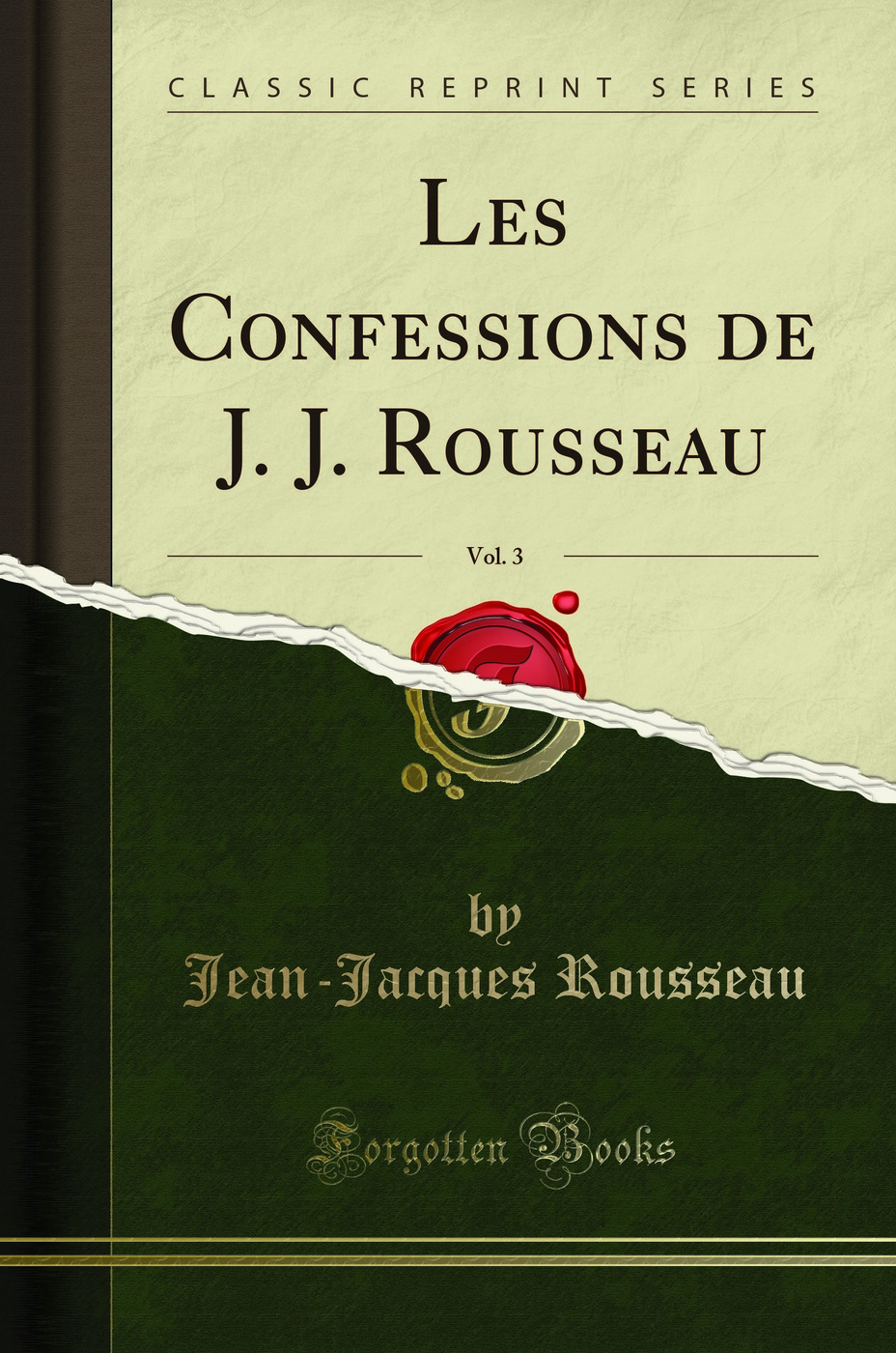 Les Confessions de J. J. Rousseau, Vol. 3 (Classic Reprint)