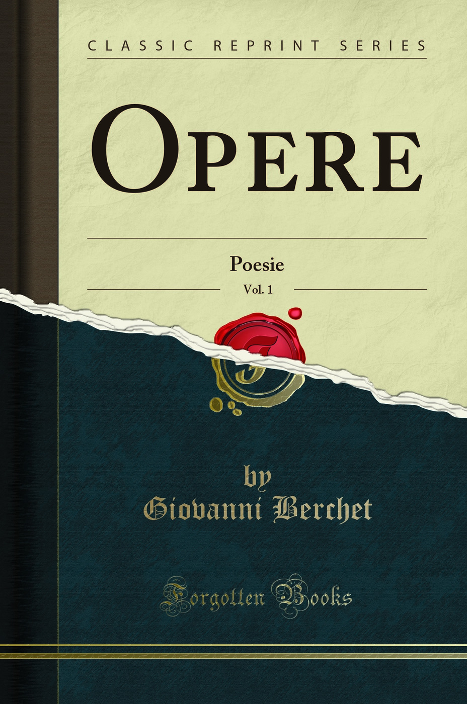 Opere, Vol. 1: Poesie (Classic Reprint)