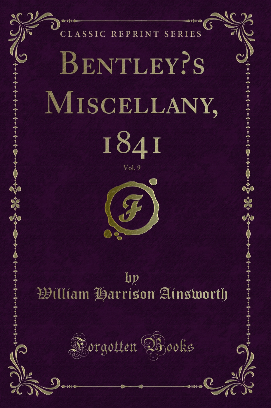 Bentley’s Miscellany, 1841, Vol. 9 (Classic Reprint)