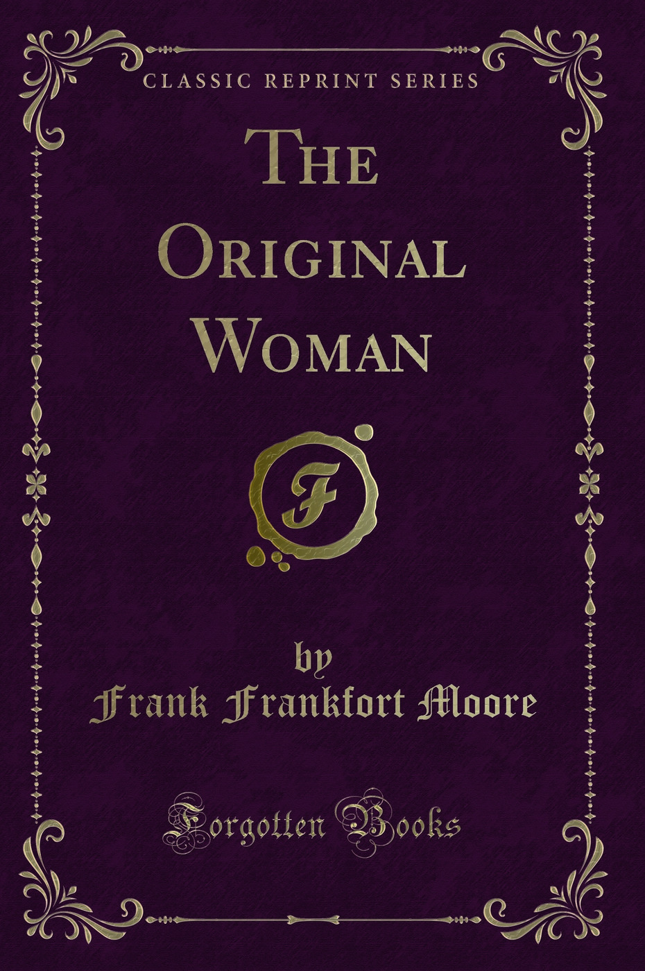 The Original Woman (Classic Reprint)
