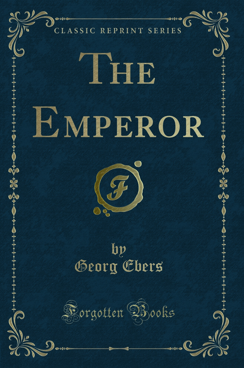 The Emperor (Classic Reprint)