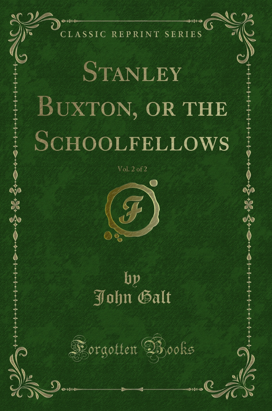 Stanley Buxton, or the Schoolfellows, Vol. 2 of 2 (Classic Reprint)