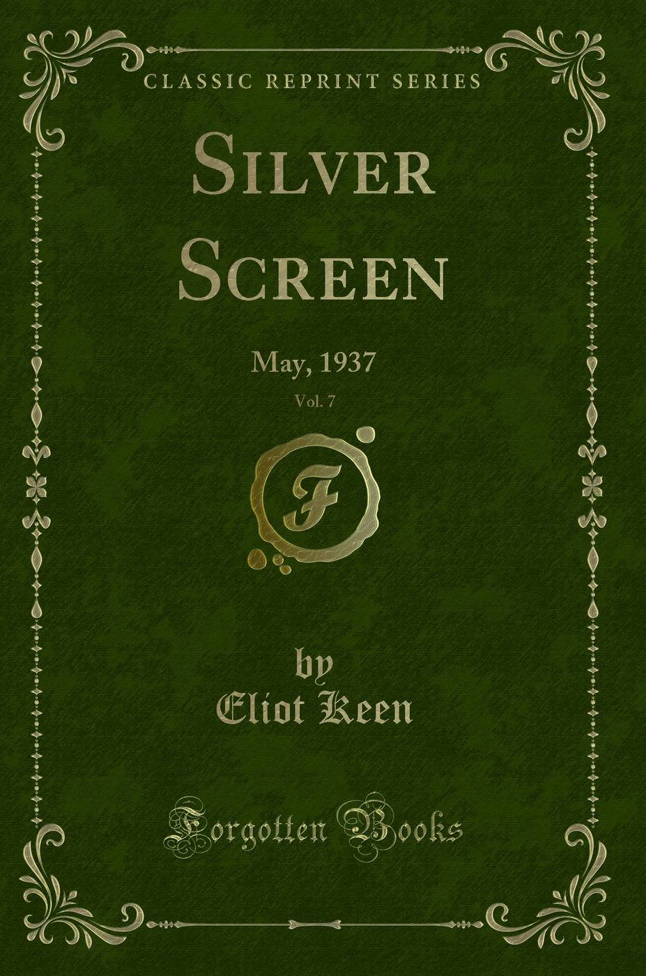 Silver Screen, Vol. 7: May, 1937 (Classic Reprint)