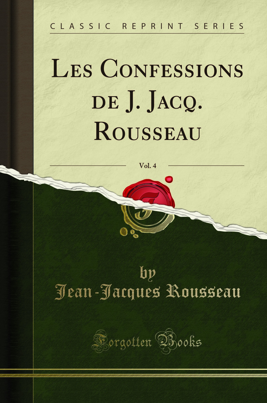 Les Confessions de J. Jacq. Rousseau, Vol. 4 (Classic Reprint)