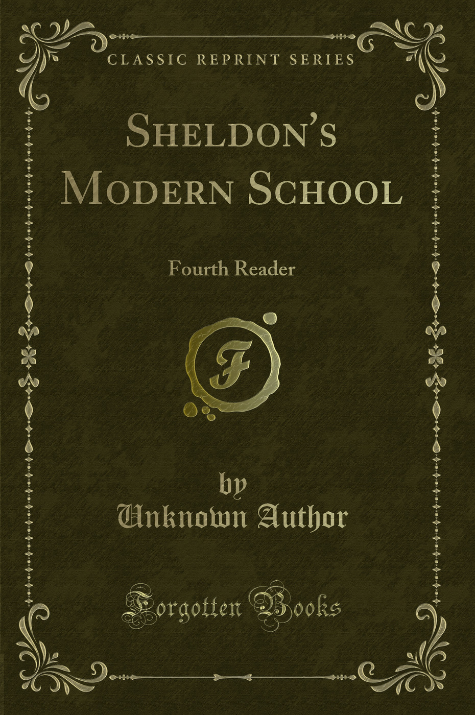 Sheldon's Modern School: Fourth Reader (Classic Reprint)