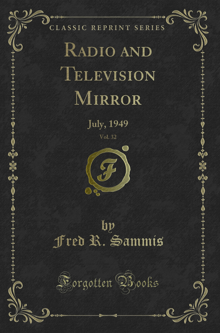 Radio and Television Mirror, Vol. 32: July, 1949 (Classic Reprint)
