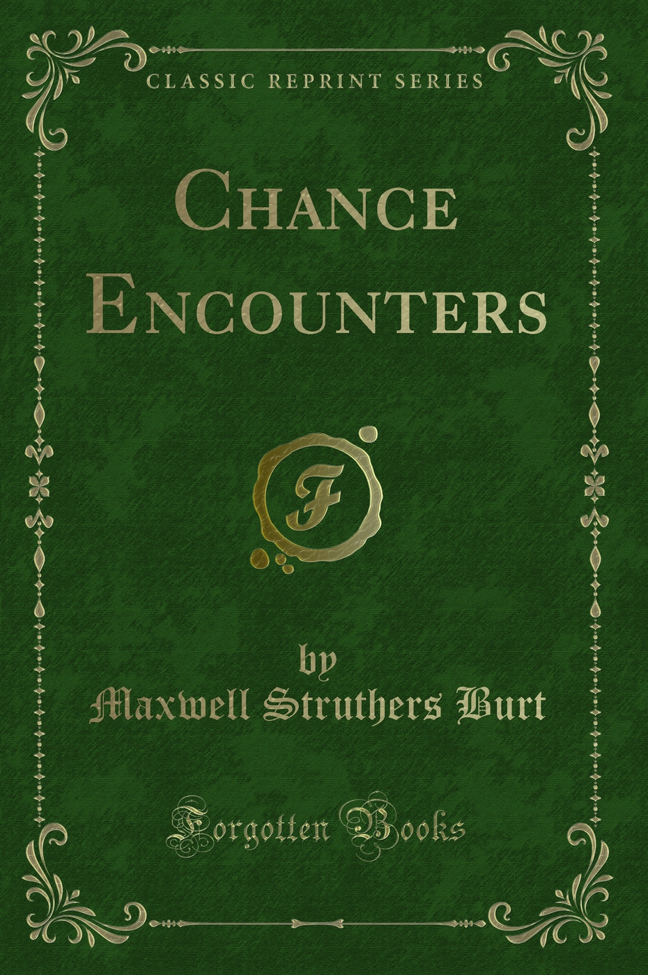 Chance Encounters (Classic Reprint)