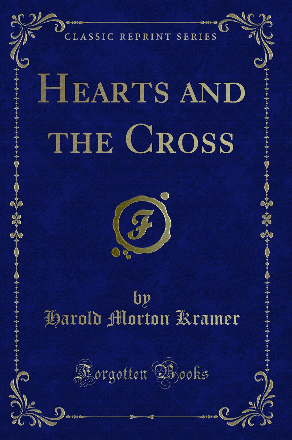 Hearts and the Cross (Classic Reprint)