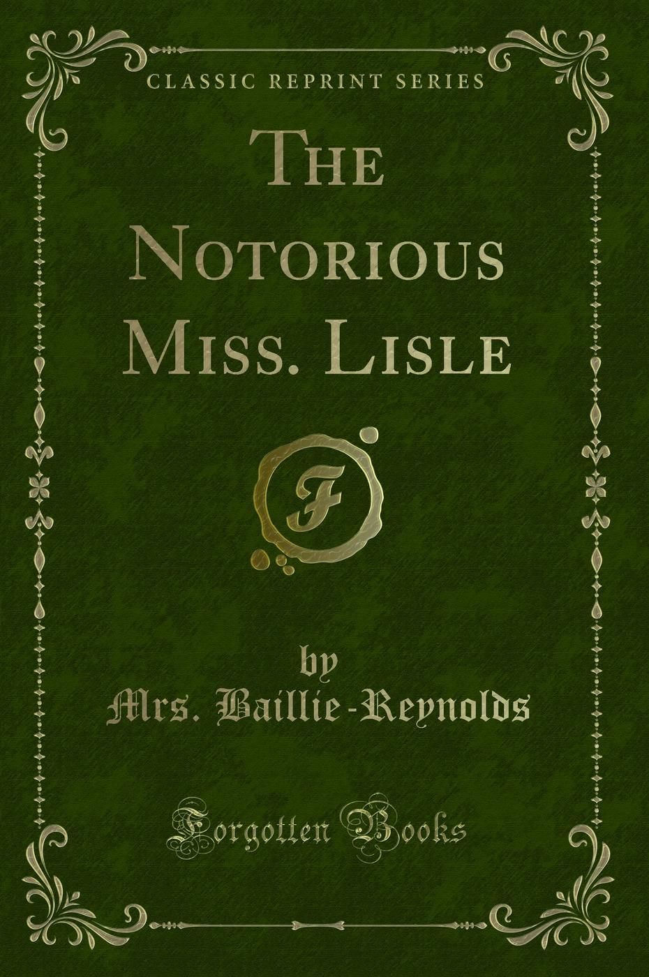 The Notorious Miss. Lisle (Classic Reprint)