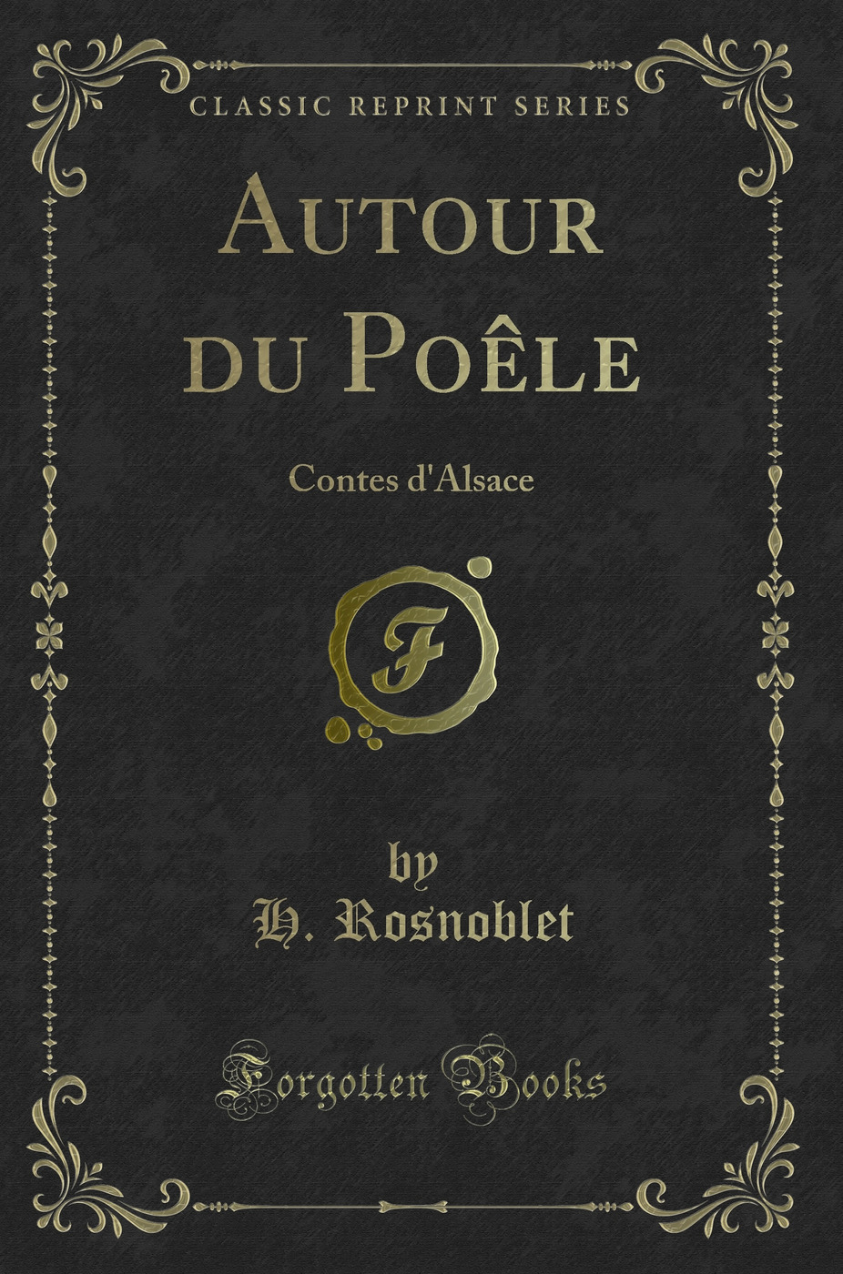 Autour du Poêle: Contes d'Alsace (Classic Reprint)