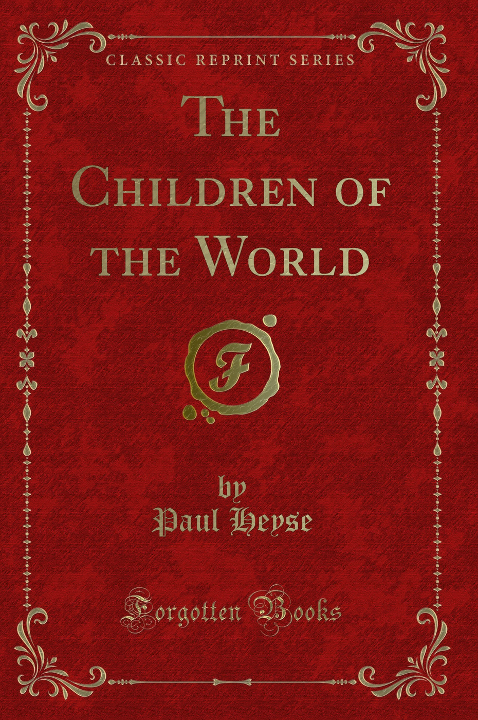 The Children of the World (Classic Reprint)