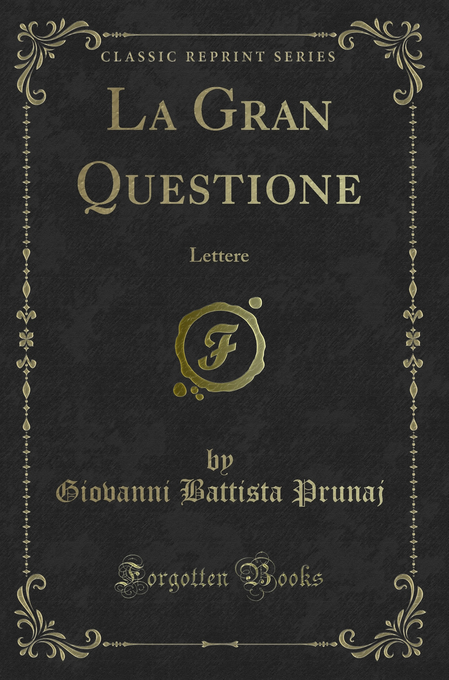 La Gran Questione: Lettere (Classic Reprint)