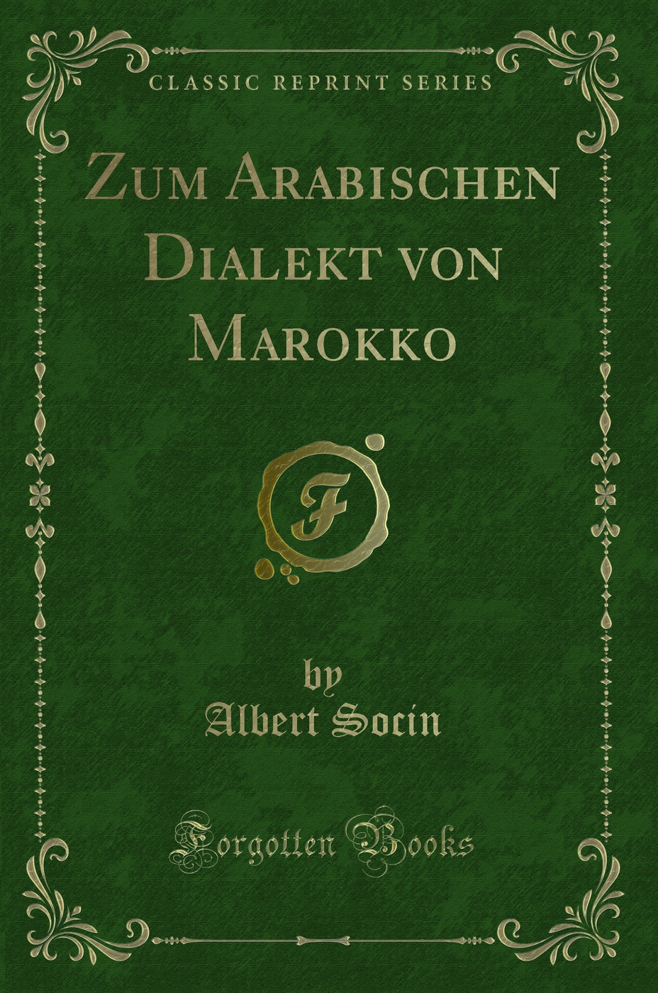 Zum Arabischen Dialekt von Marokko (Classic Reprint)