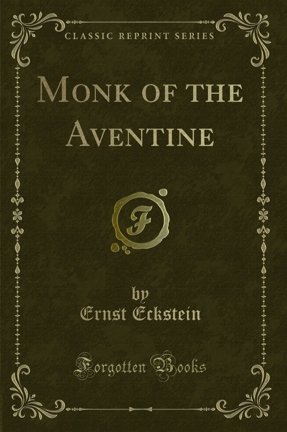 Monk of the Aventine (Classic Reprint)