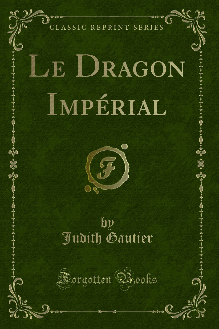 Le Dragon Impérial (Classic Reprint)