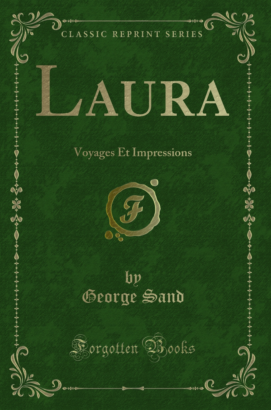 Laura: Voyages Et Impressions (Classic Reprint)