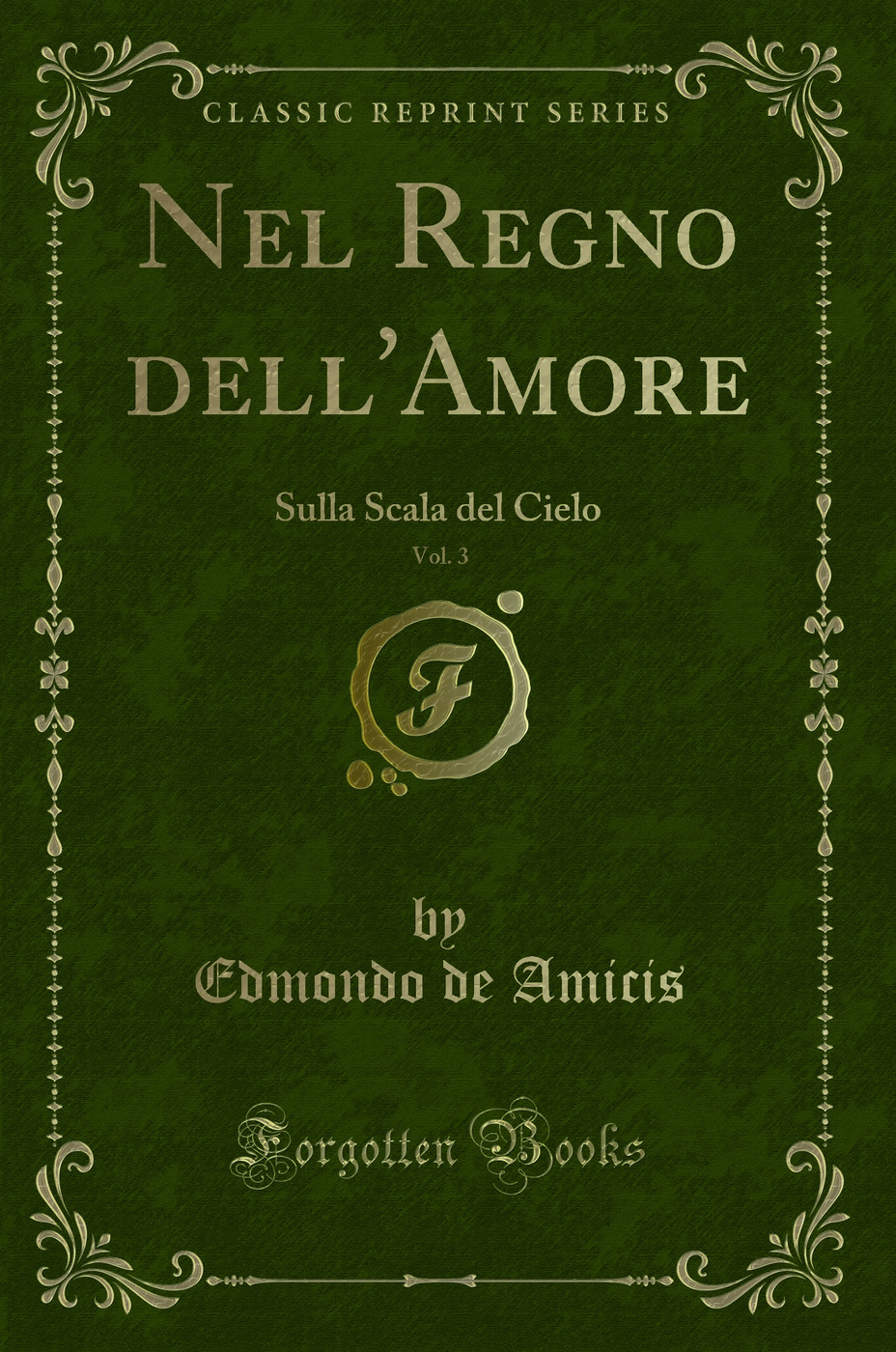 Nel Regno dell'Amore, Vol. 3: Sulla Scala del Cielo (Classic Reprint)
