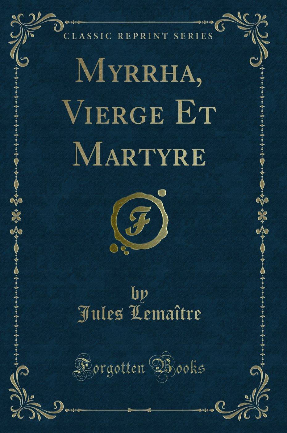 Myrrha, Vierge Et Martyre (Classic Reprint)