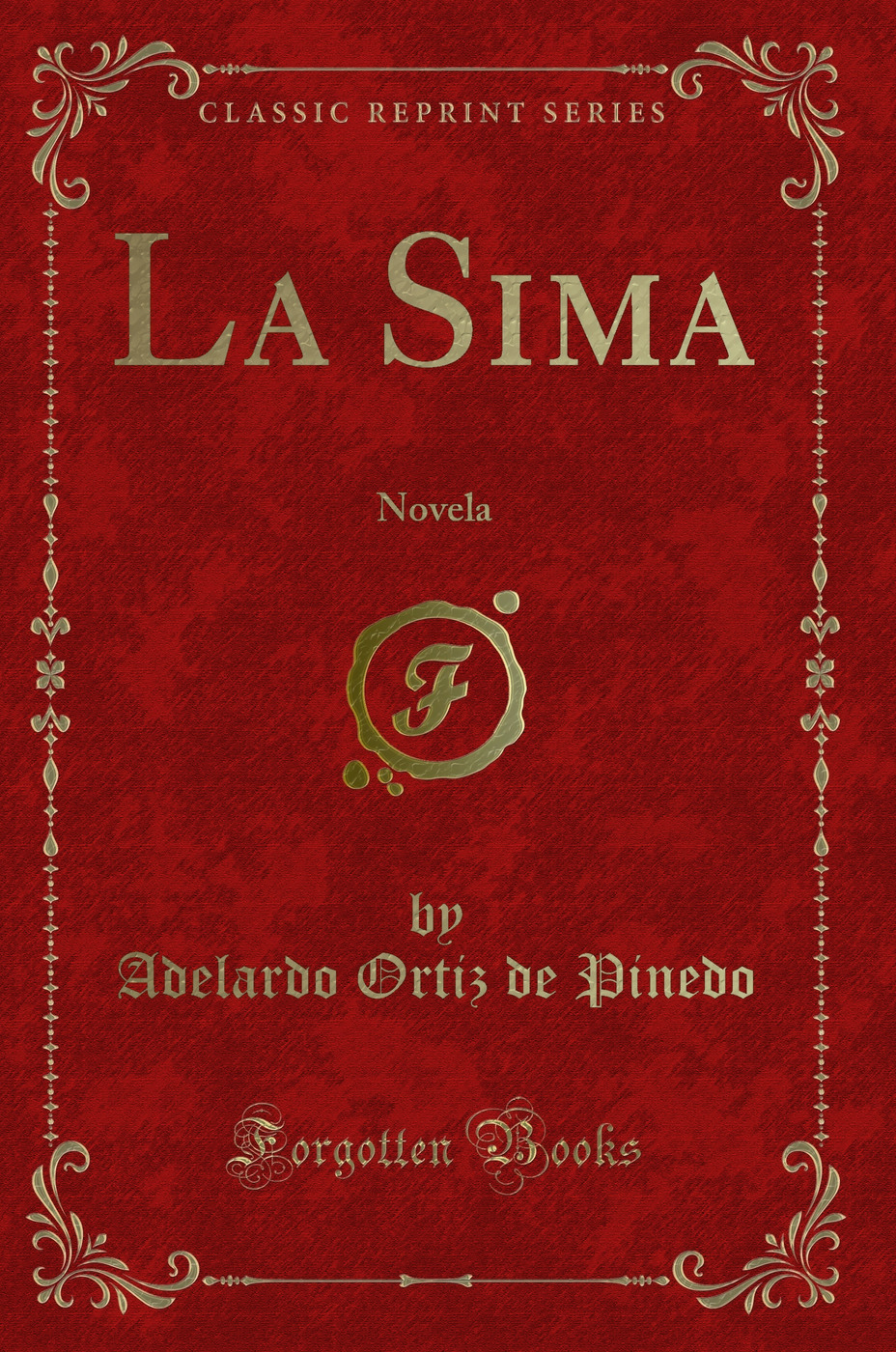 La Sima: Novela (Classic Reprint)