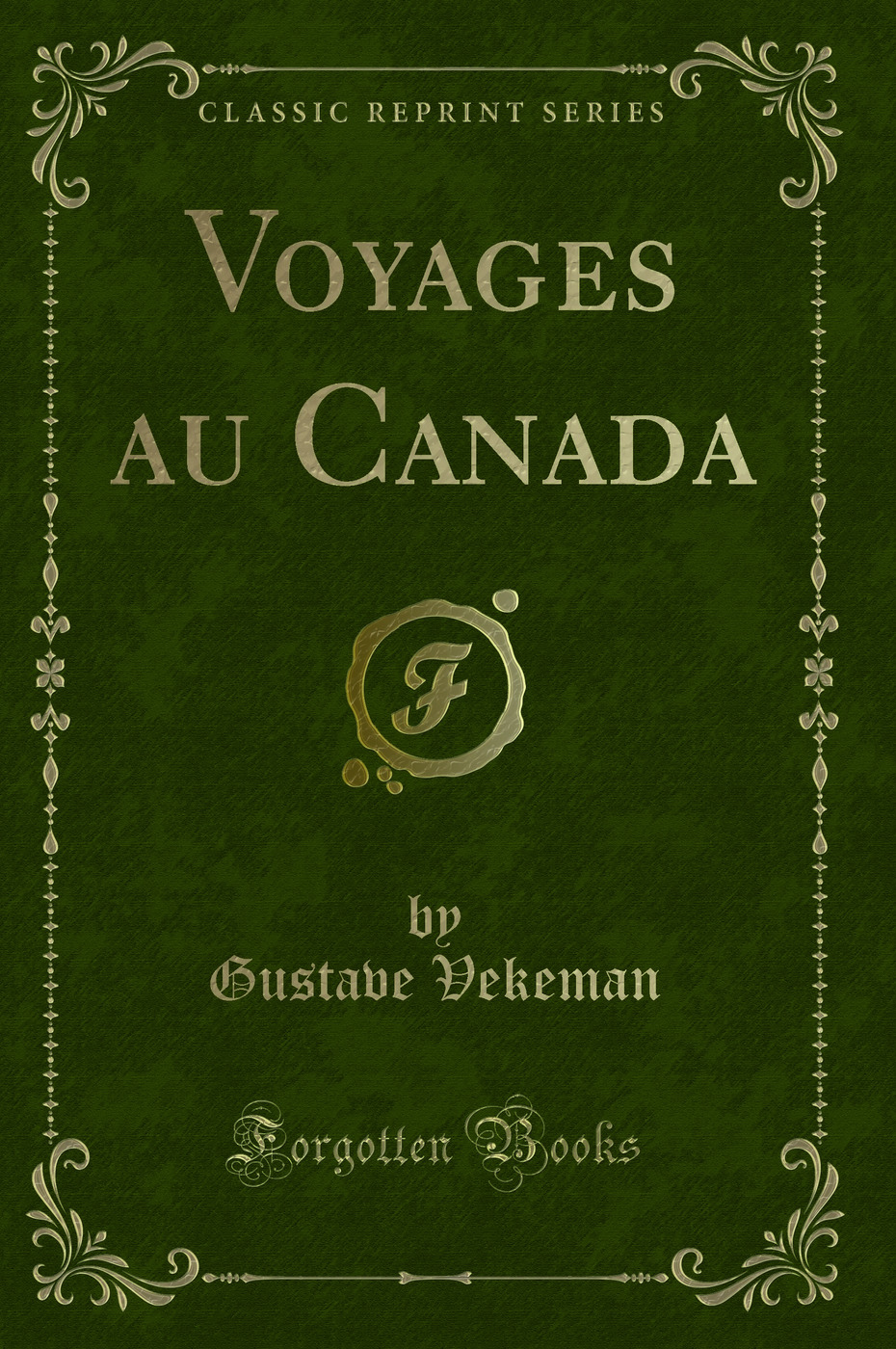 Voyages au Canada (Classic Reprint)