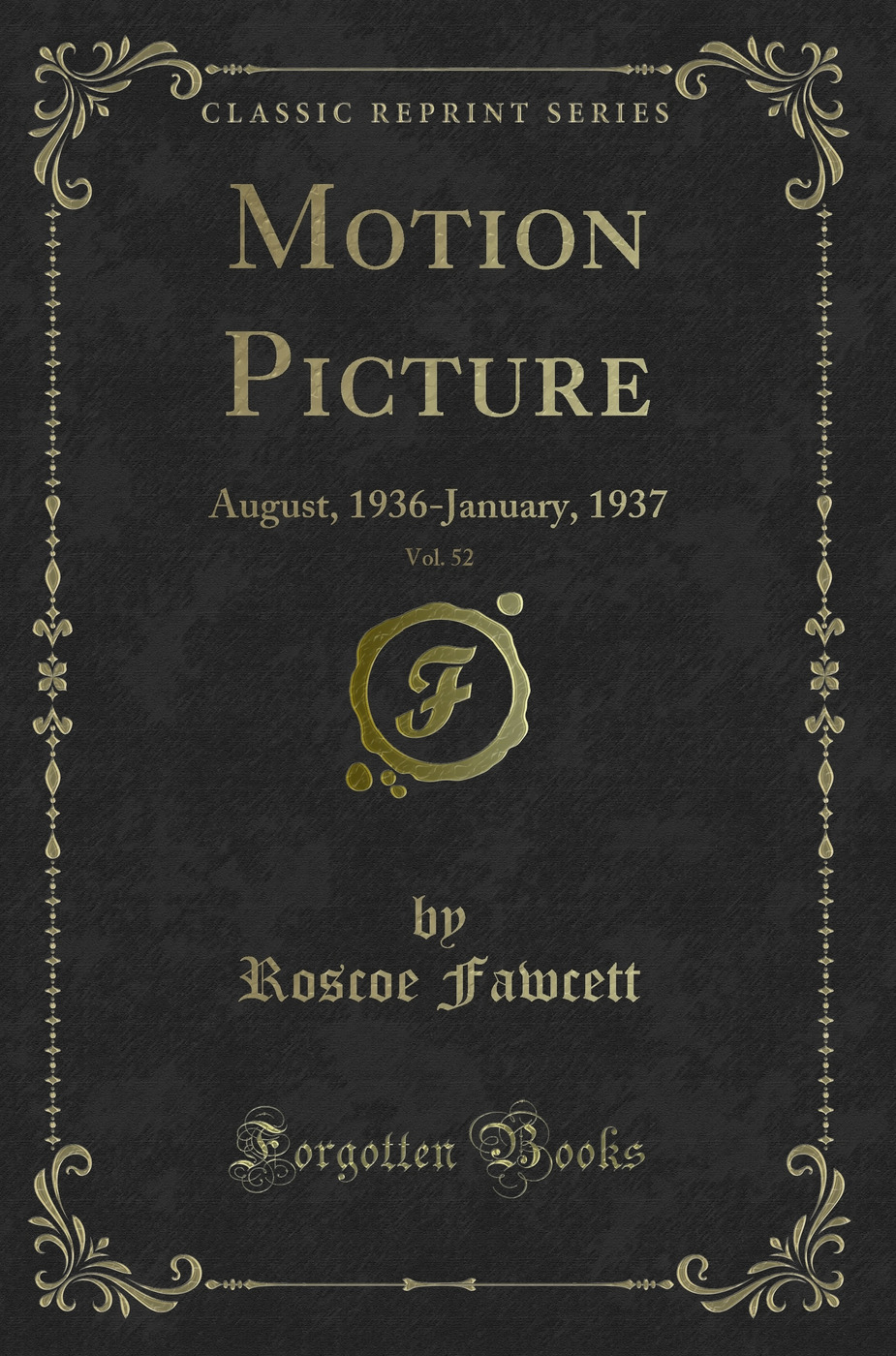 Motion Picture, Vol. 52: August, 1936-January, 1937 (Classic Reprint)