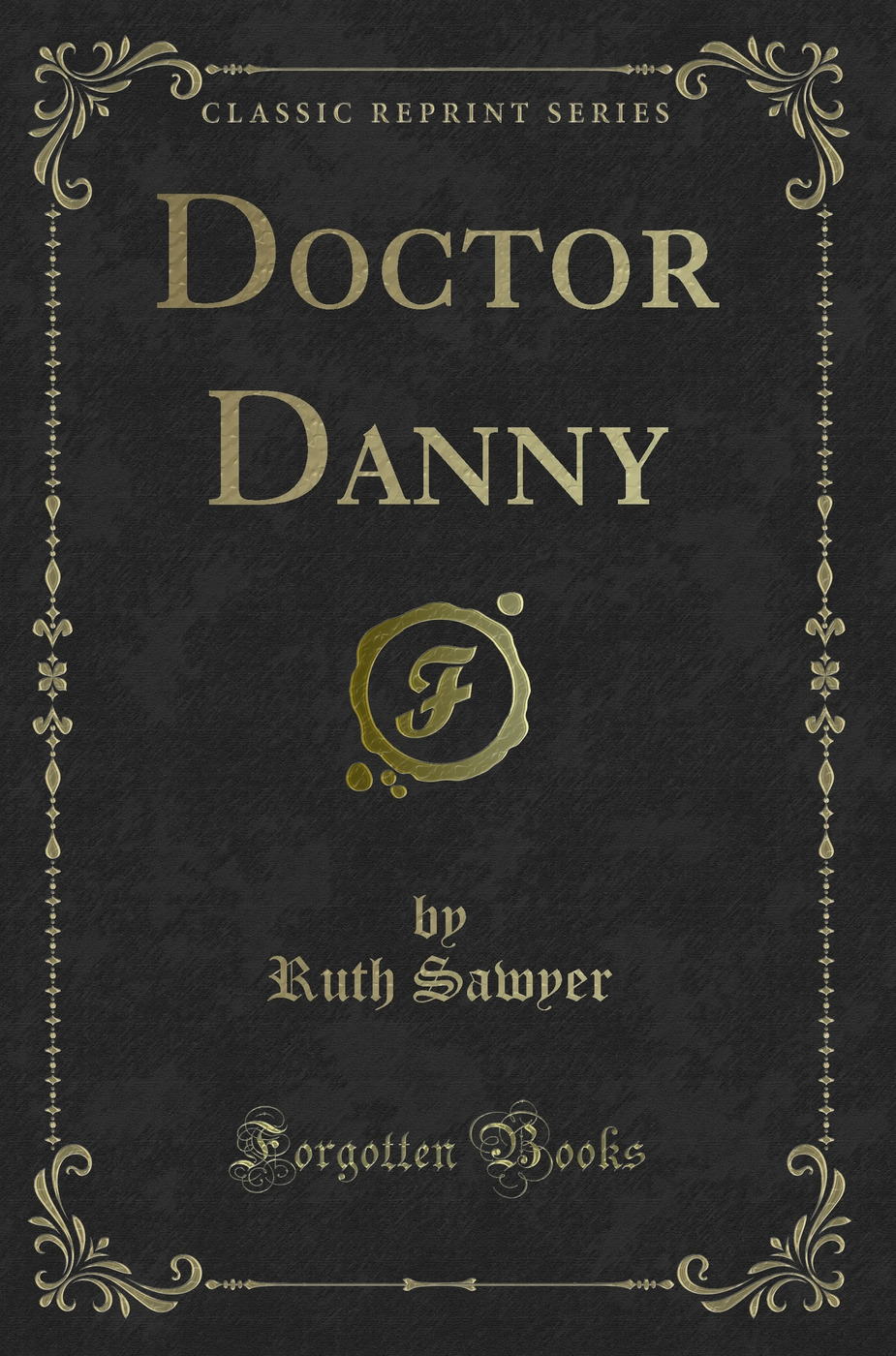 Doctor Danny (Classic Reprint)