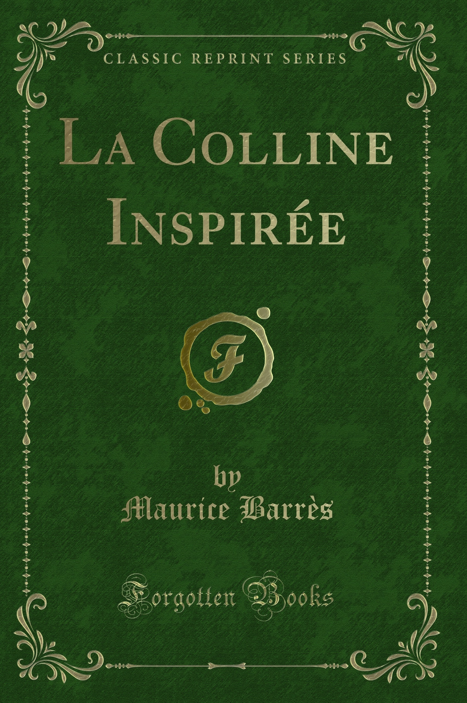 La Colline Inspirée (Classic Reprint)