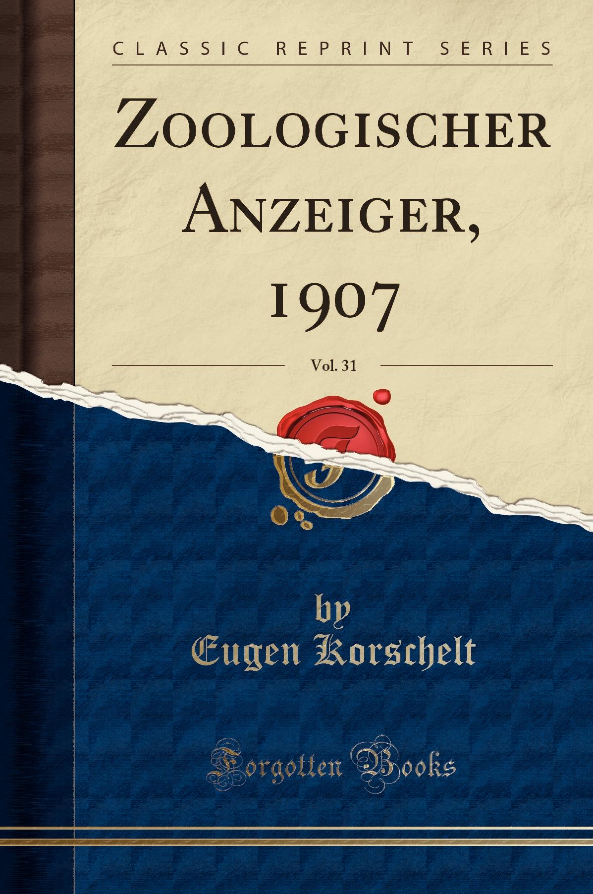 Zoologischer Anzeiger, 1907, Vol. 31 (Classic Reprint)