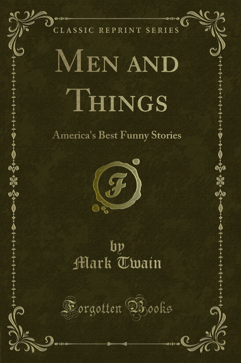 Men and Things: America's Best Funny Stories (Classic Reprint)