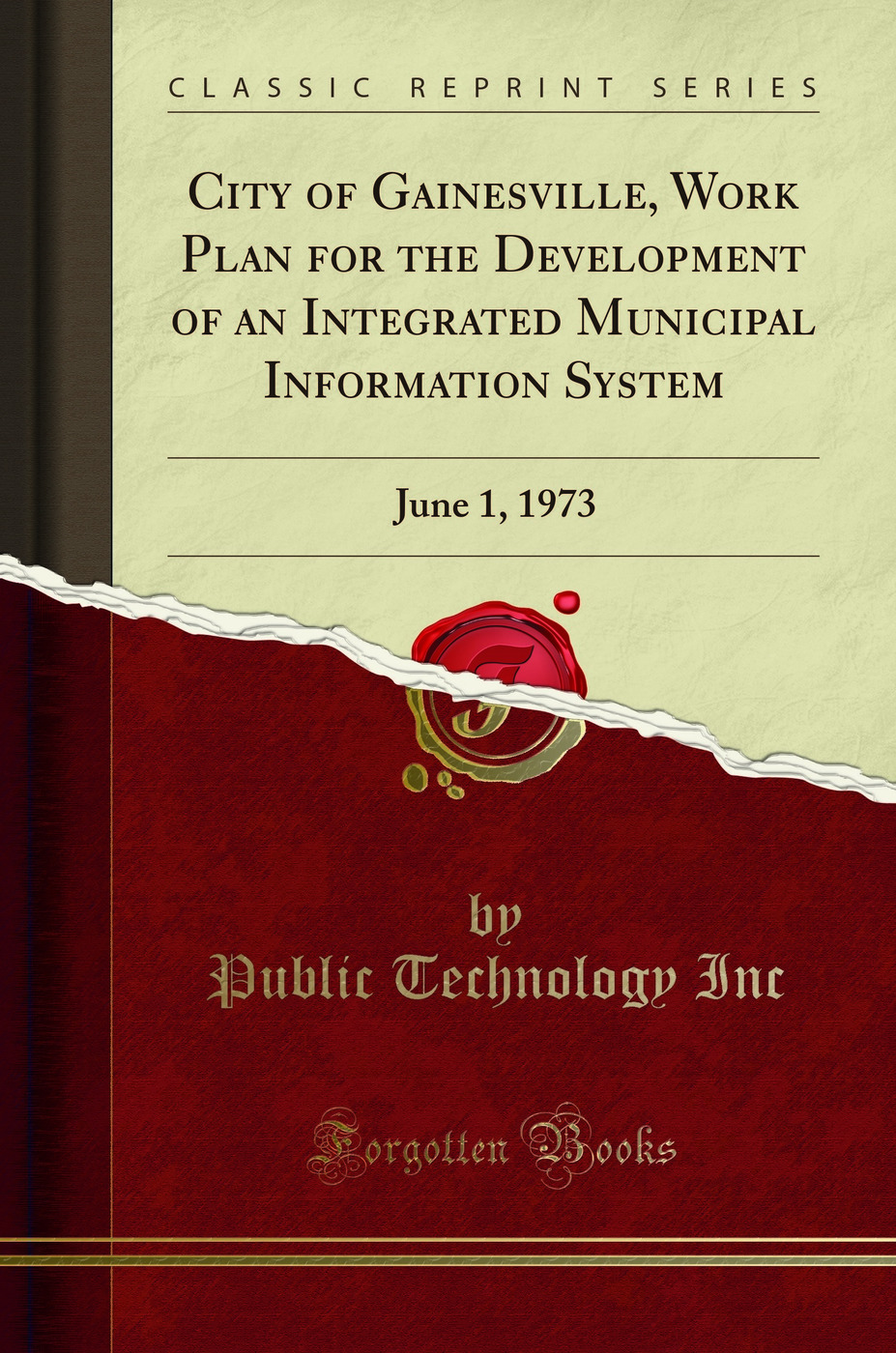 City of Gainesville, Work Plan for the Development of an Integrated Municipal Information System: June 1, 1973 (Classic Reprint)