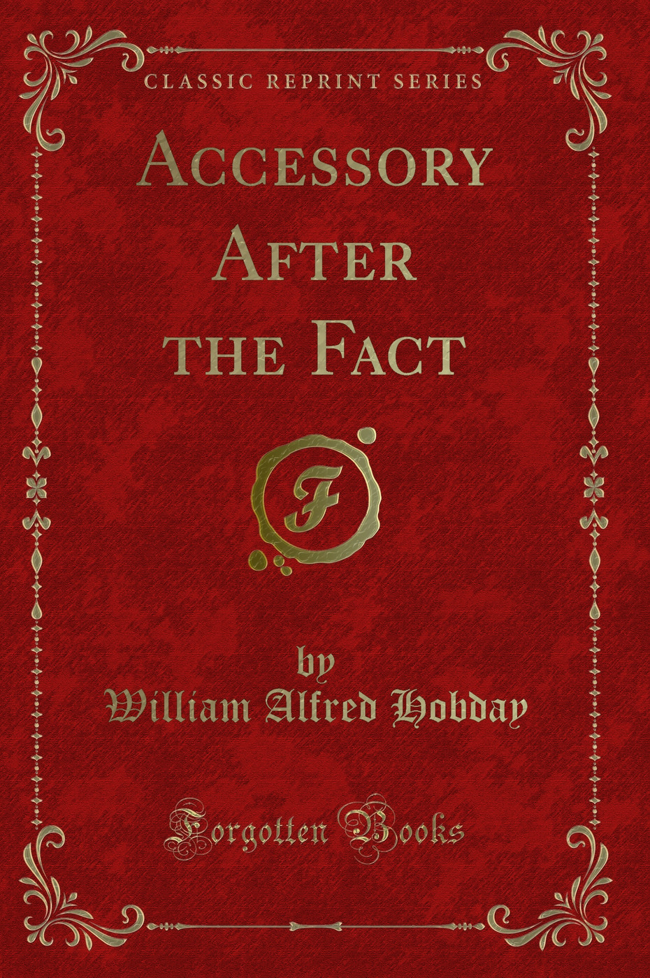 Accessory After the Fact (Classic Reprint)