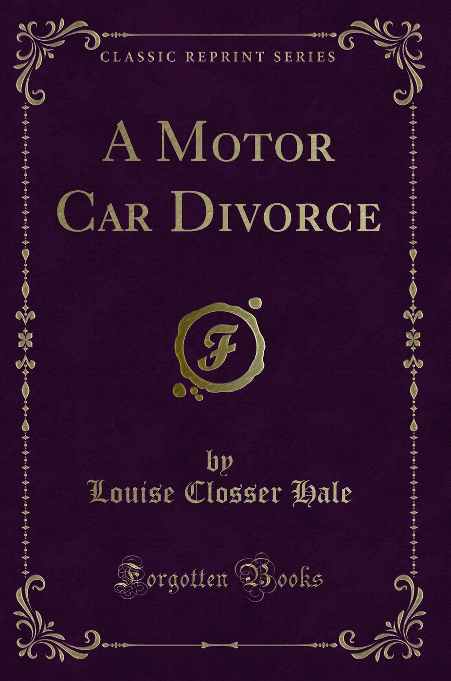 A Motor Car Divorce (Classic Reprint)