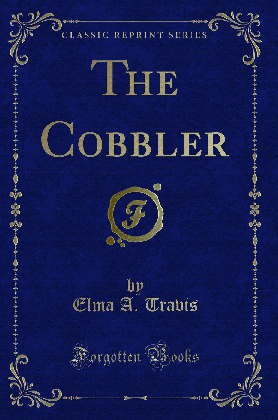 The Cobbler (Classic Reprint)