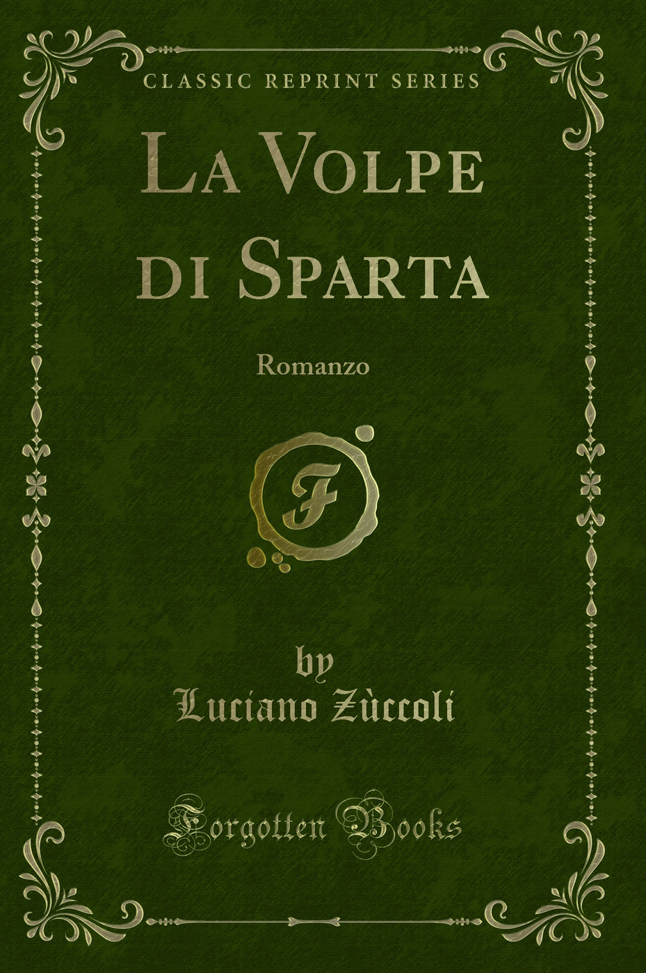 La Volpe di Sparta: Romanzo (Classic Reprint)