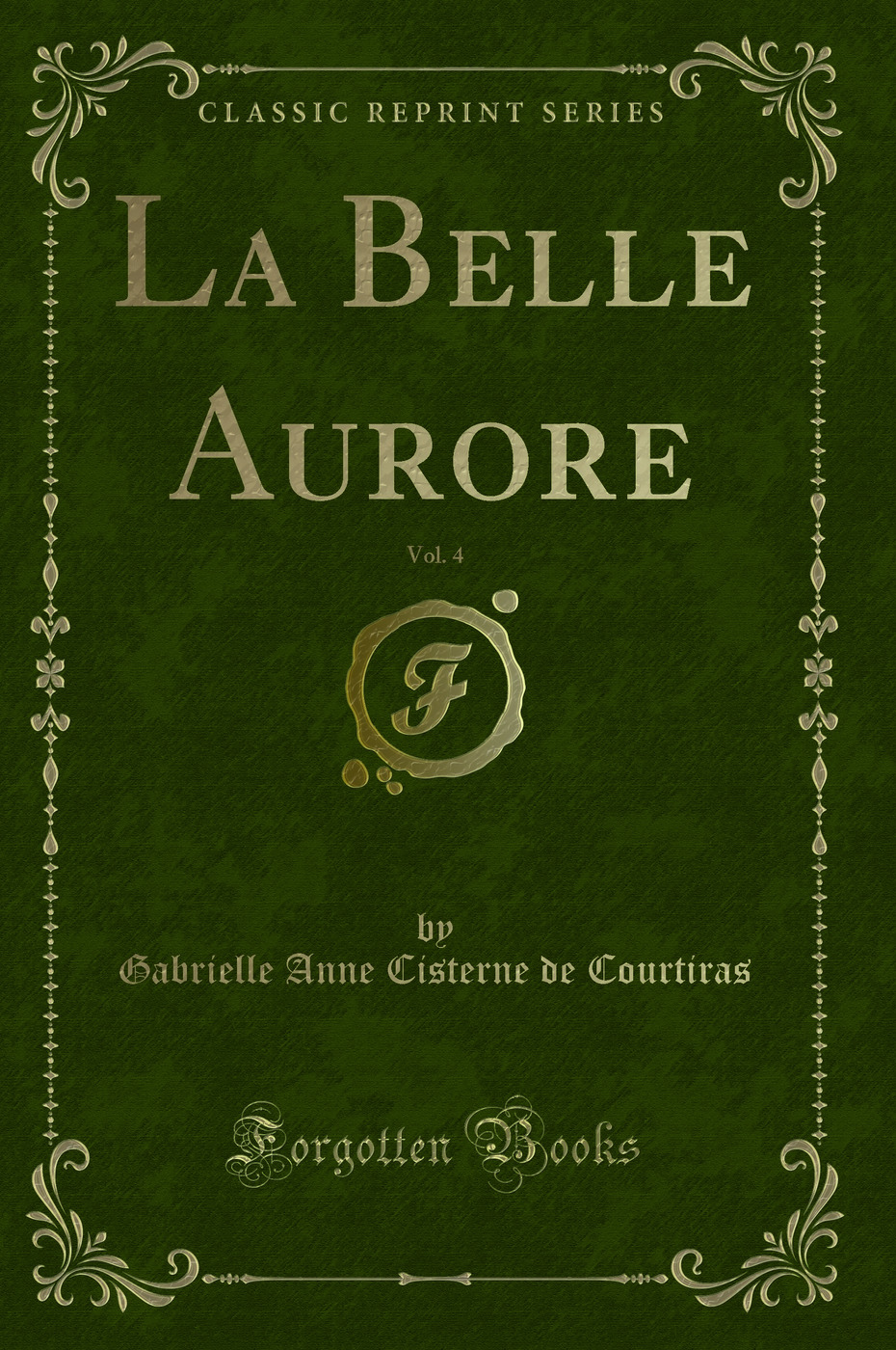 La Belle Aurore, Vol. 4 (Classic Reprint)