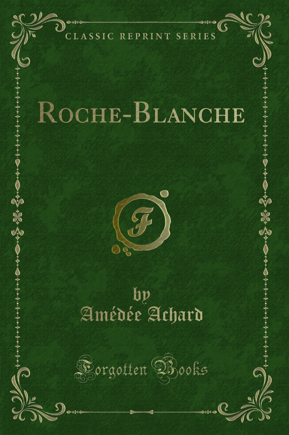 Roche-Blanche (Classic Reprint)