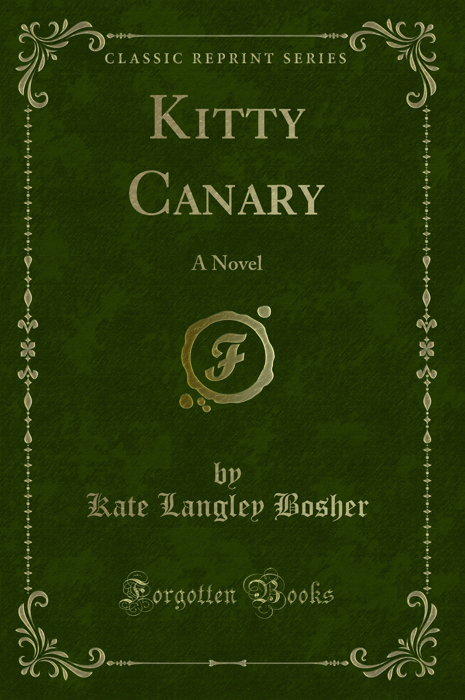 Kitty Canary: A Novel (Classic Reprint)