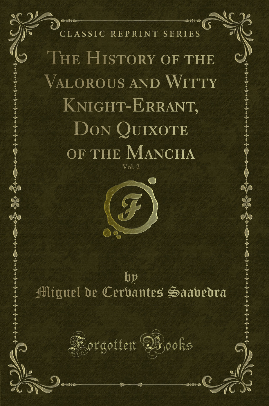 The History of the Valorous and Witty Knight-Errant, Don Quixote of the Mancha, Vol. 2 (Classic Reprint)