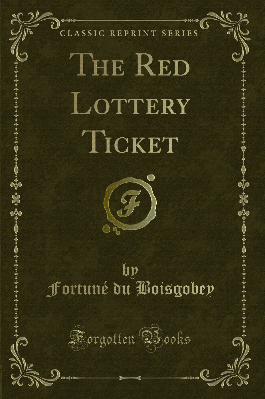 The Red Lottery Ticket (Classic Reprint)