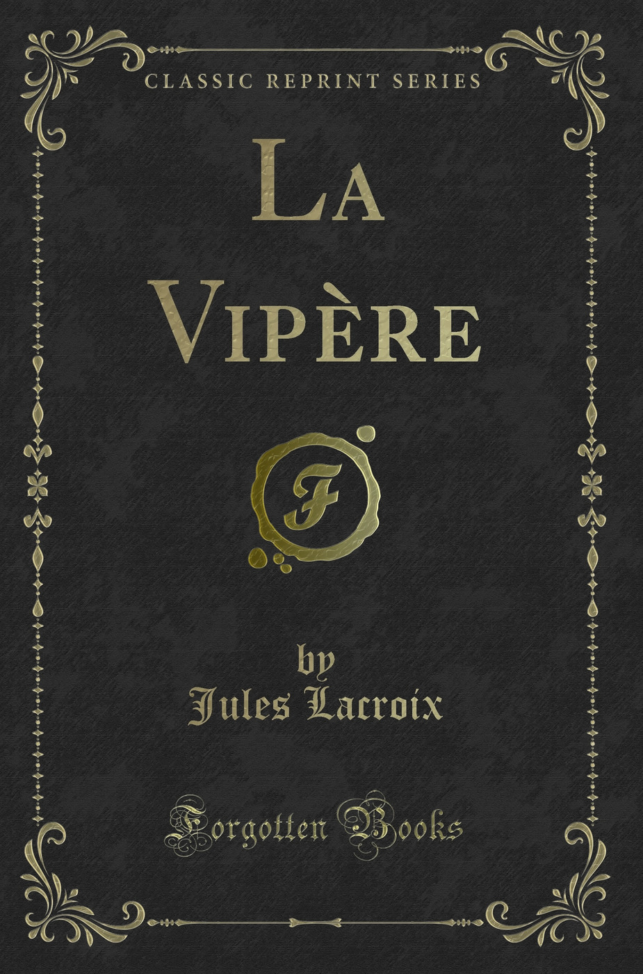La Vipère (Classic Reprint)