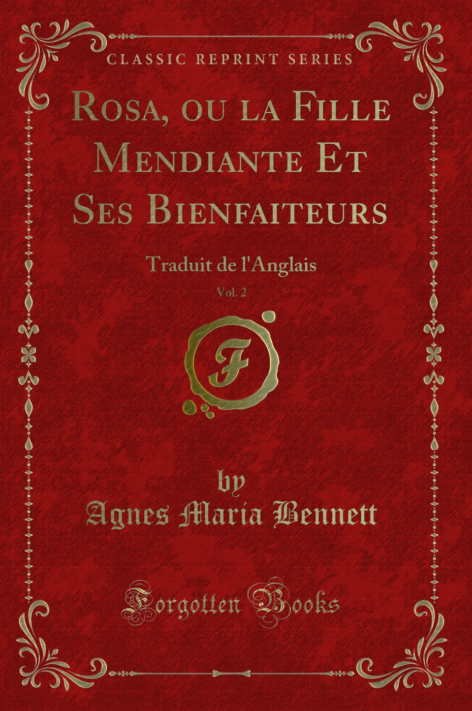 Rosa, ou la Fille Mendiante Et Ses Bienfaiteurs, Vol. 2: Traduit de l'Anglais (Classic Reprint)