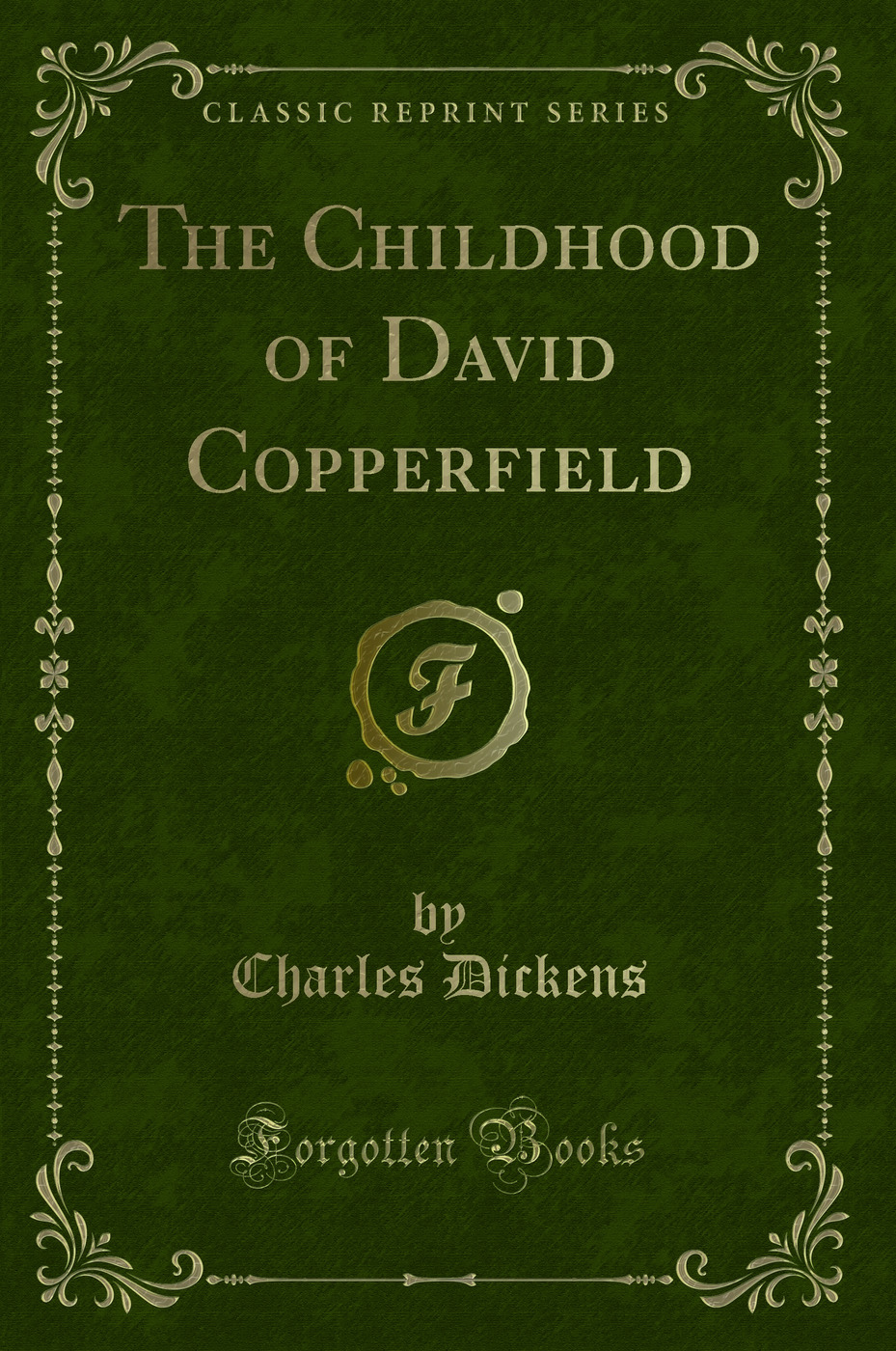 The Childhood of David Copperfield (Classic Reprint)