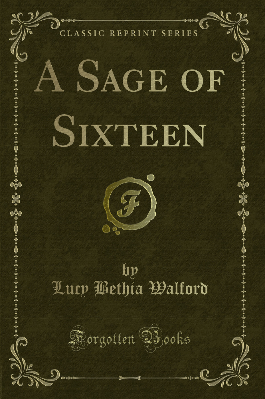 A Sage of Sixteen (Classic Reprint)