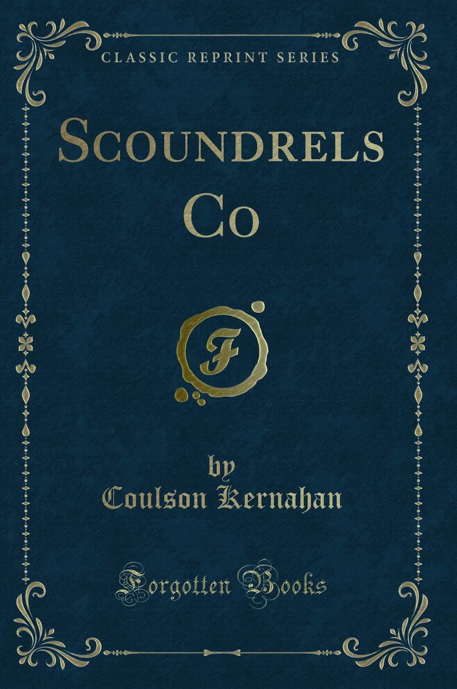 Scoundrels Co (Classic Reprint)